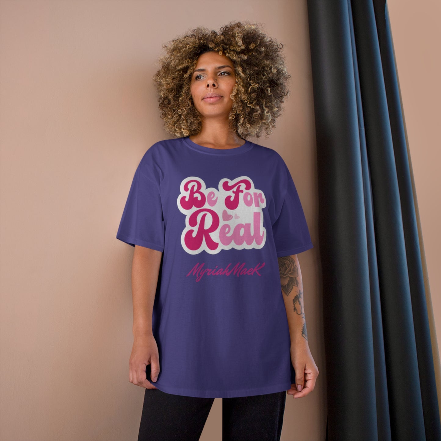 Be For Real Champion T-Shirt