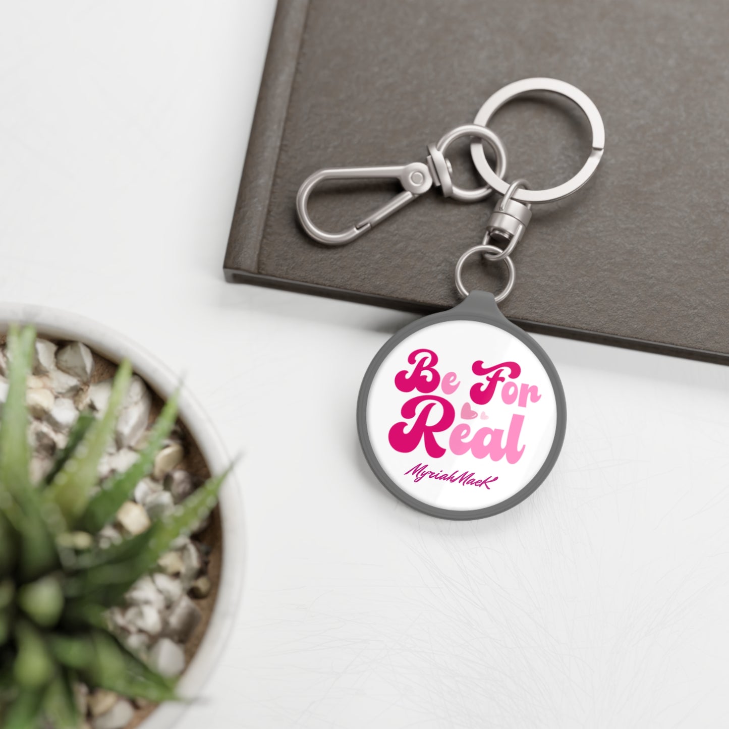 Be For Real Keyring Tag