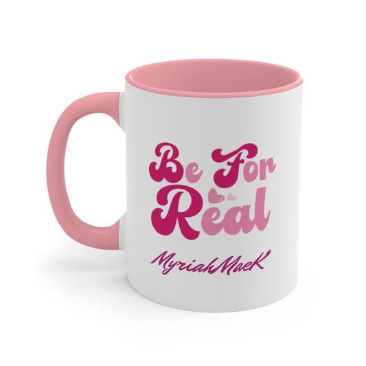 Be For Real Accent Mugs