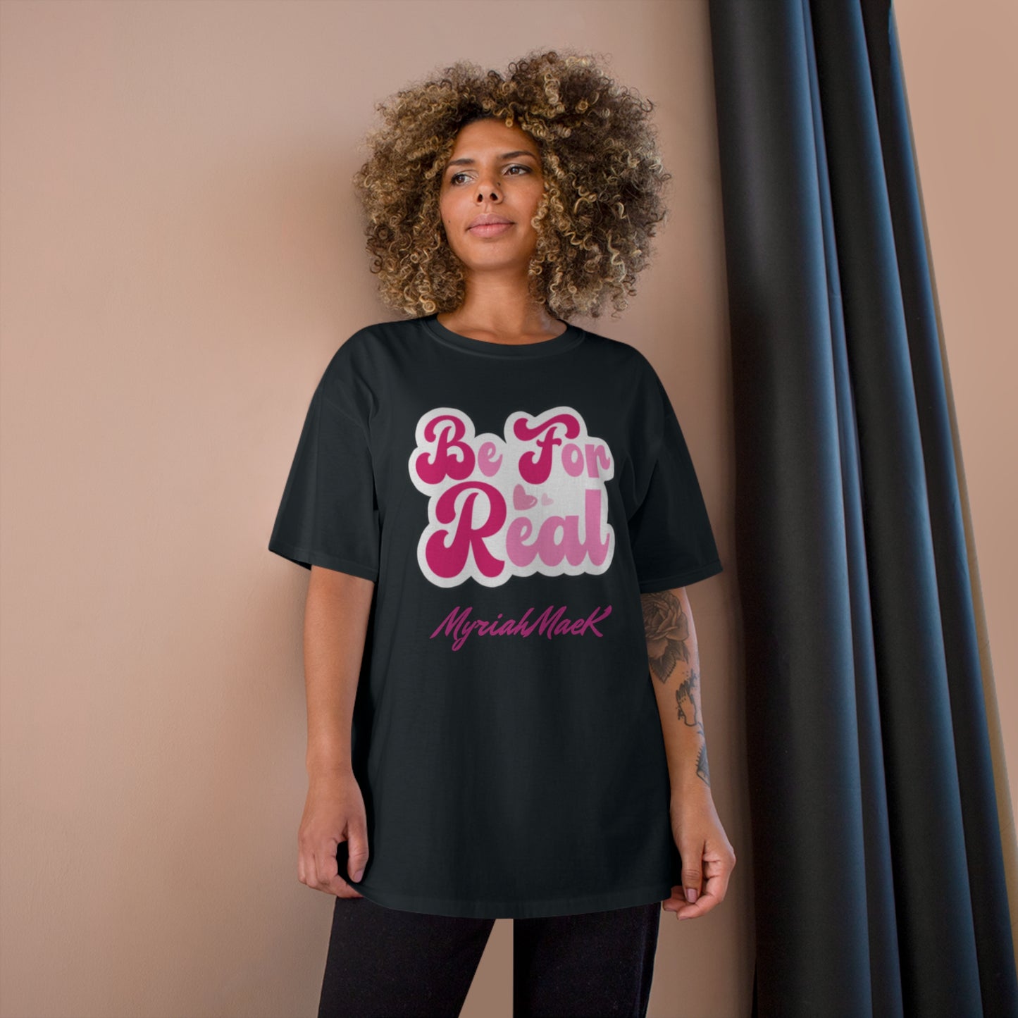 Be For Real Champion T-Shirt