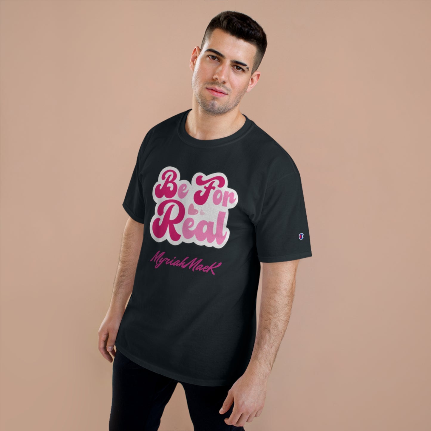 Be For Real Champion T-Shirt