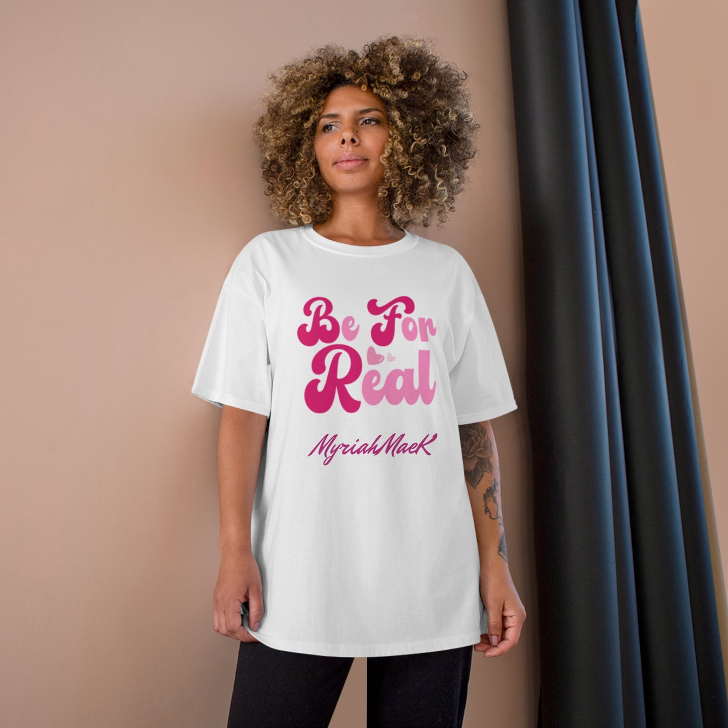 Be For Real Champion T-Shirt