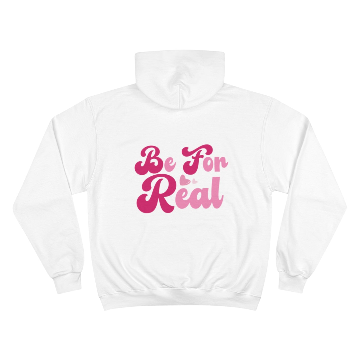 Be For Real Champion Hoodie