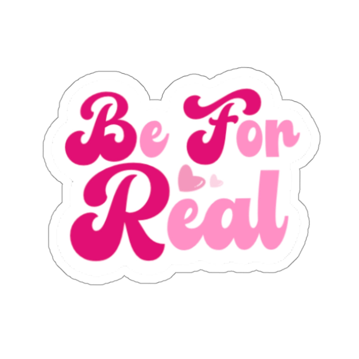 Be For Real Stickers