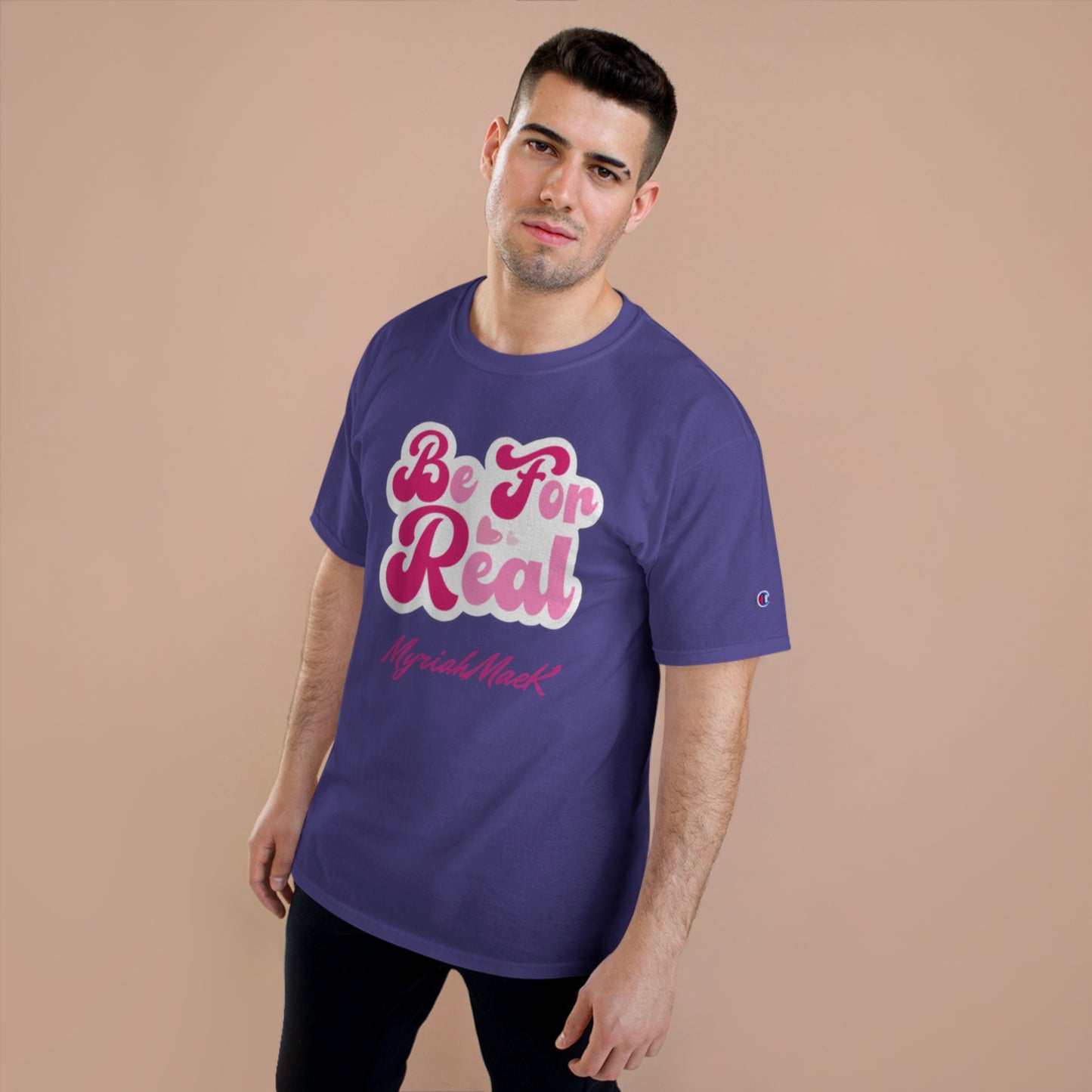 Be For Real Champion T-Shirt