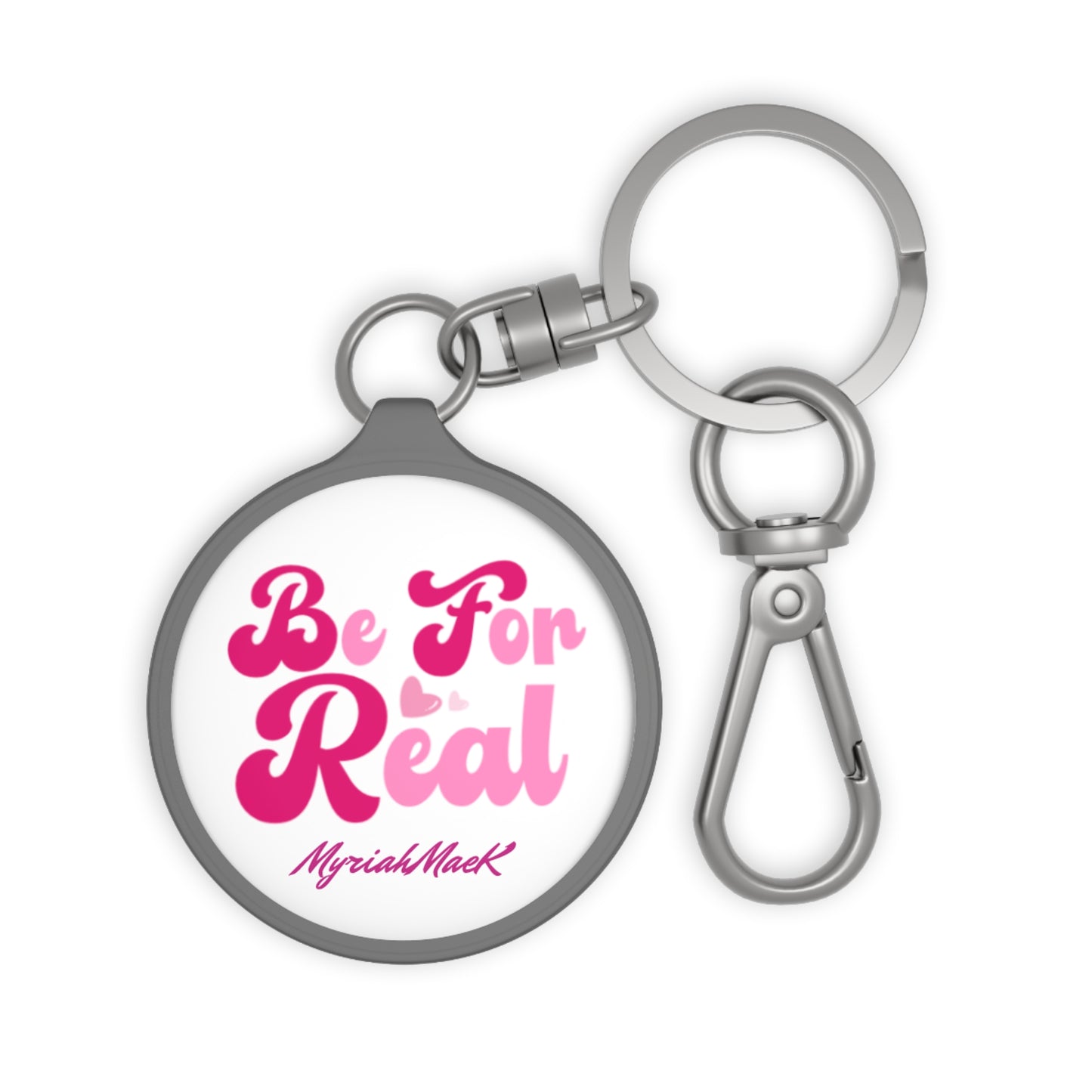Be For Real Keyring Tag