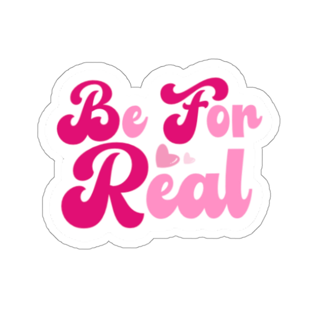 Be For Real Stickers