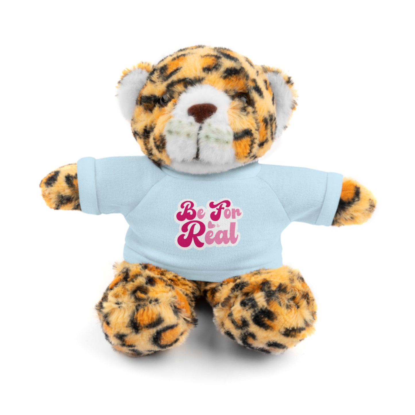 Be For Real Stuffed Animals with Tee