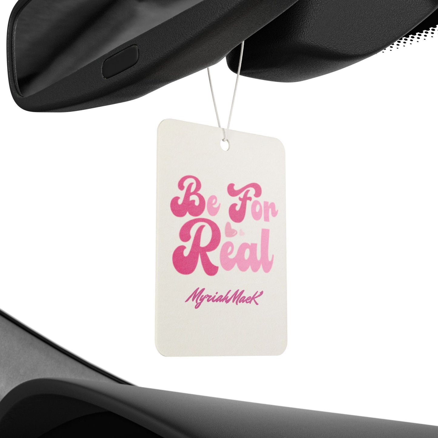 Be For Real Car Air Freshener