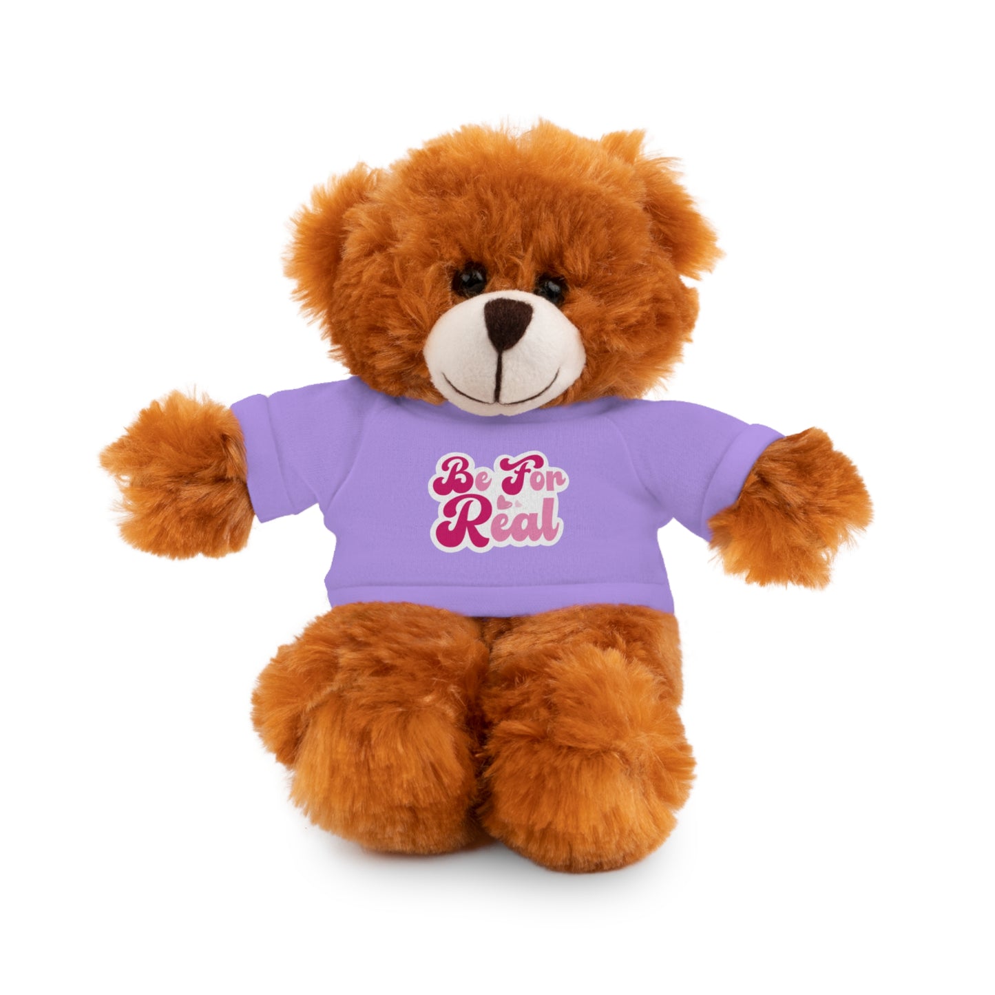 Be For Real Stuffed Animals with Tee