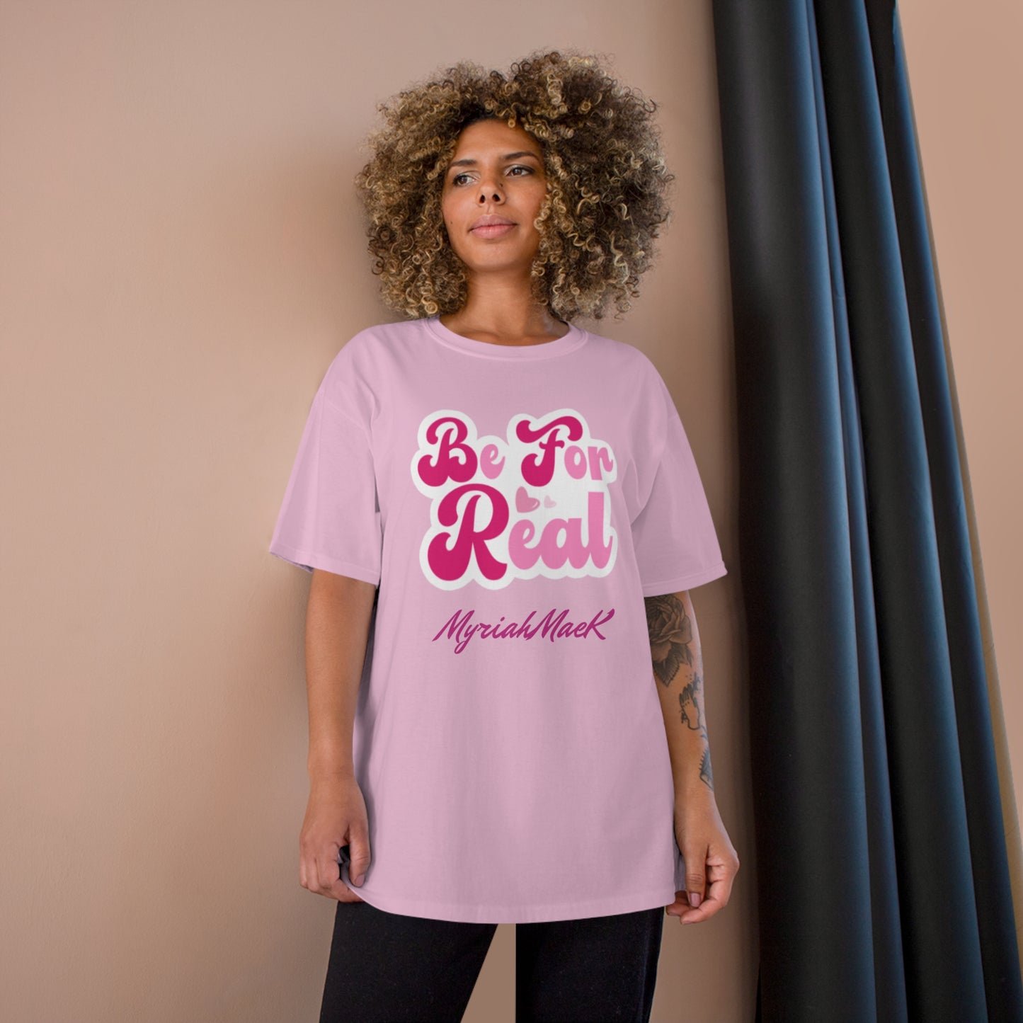 Be For Real Champion T-Shirt