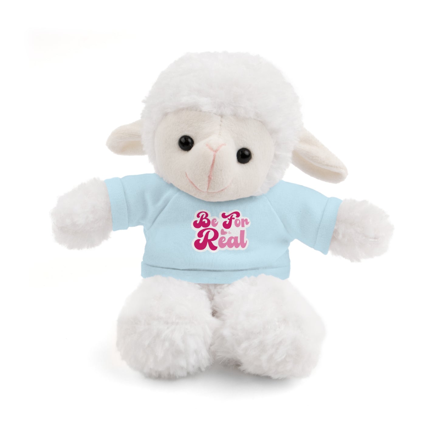 Be For Real Stuffed Animals with Tee