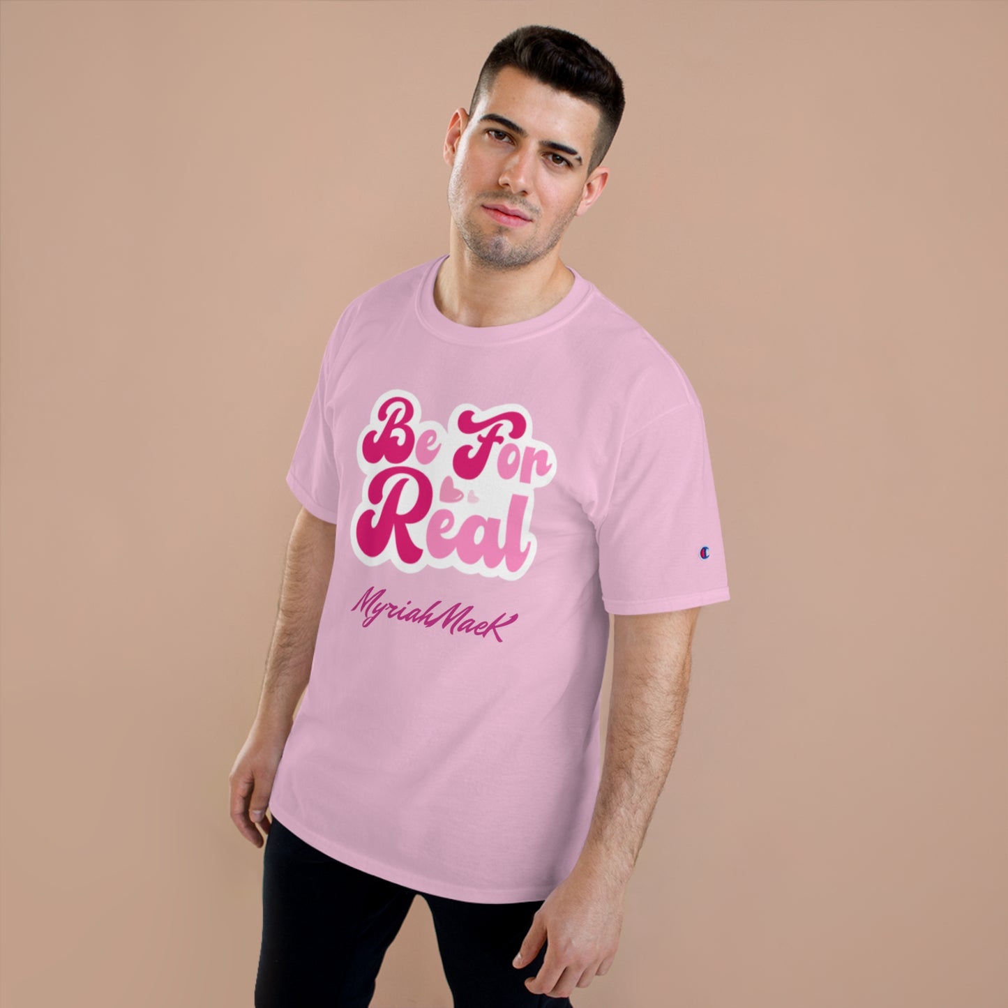 Be For Real Champion T-Shirt