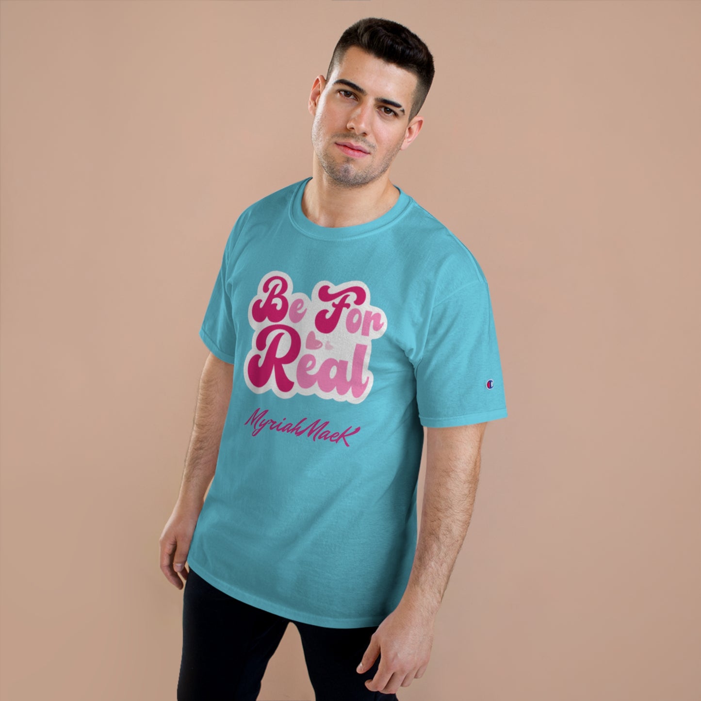 Be For Real Champion T-Shirt