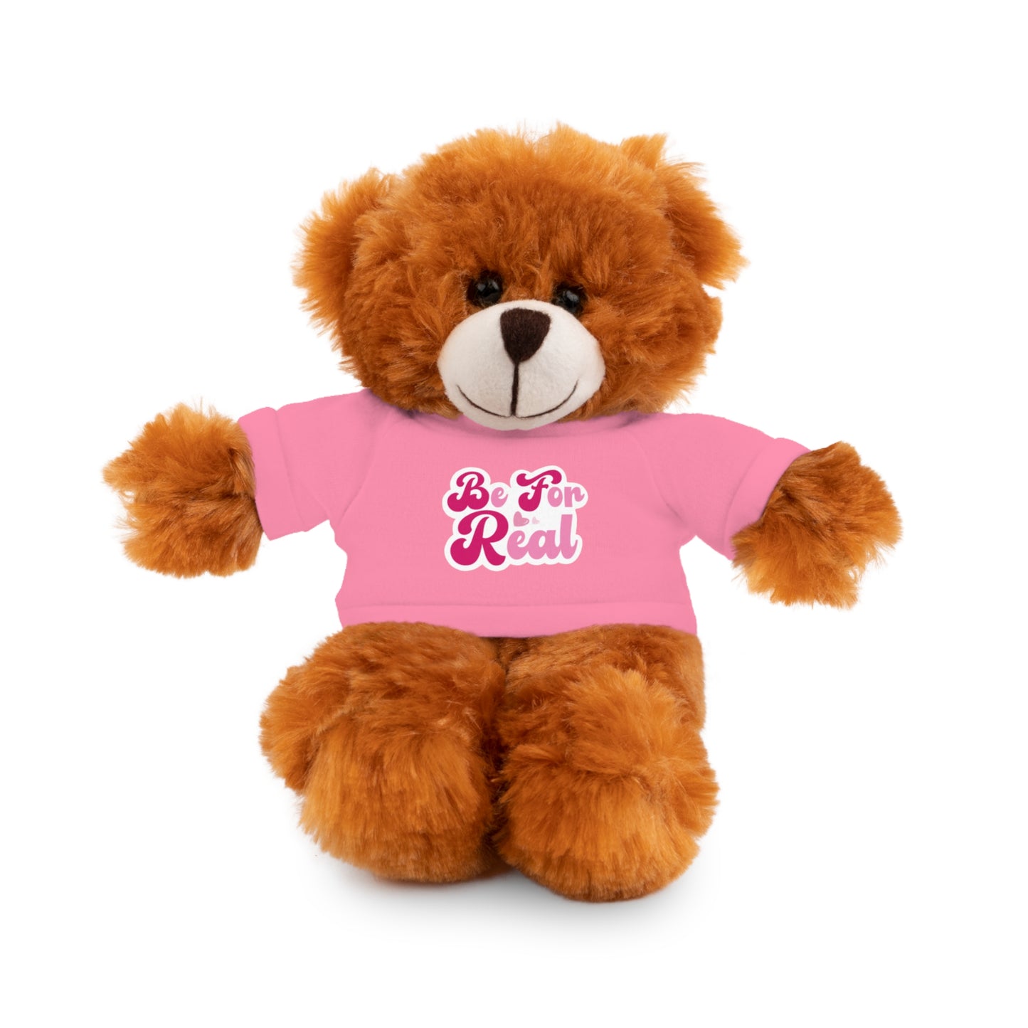 Be For Real Stuffed Animals with Tee