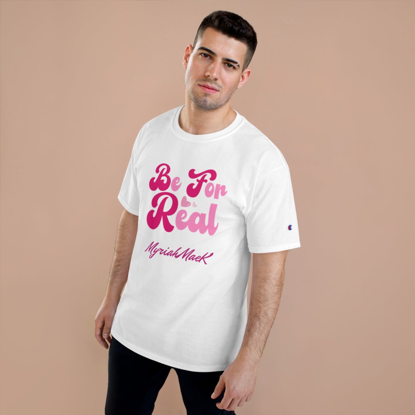Be For Real Champion T-Shirt