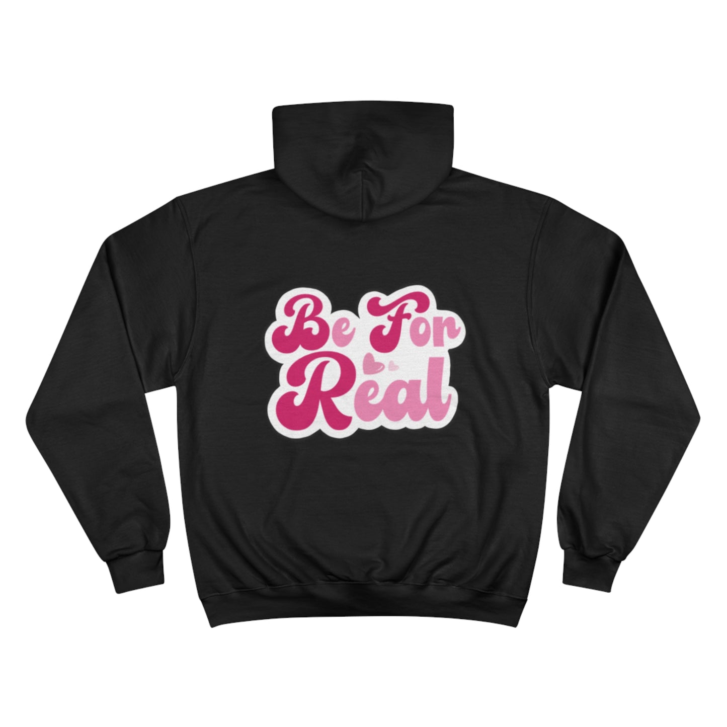 Be For Real Champion Hoodie