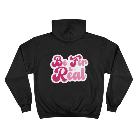 Be For Real Champion Hoodie