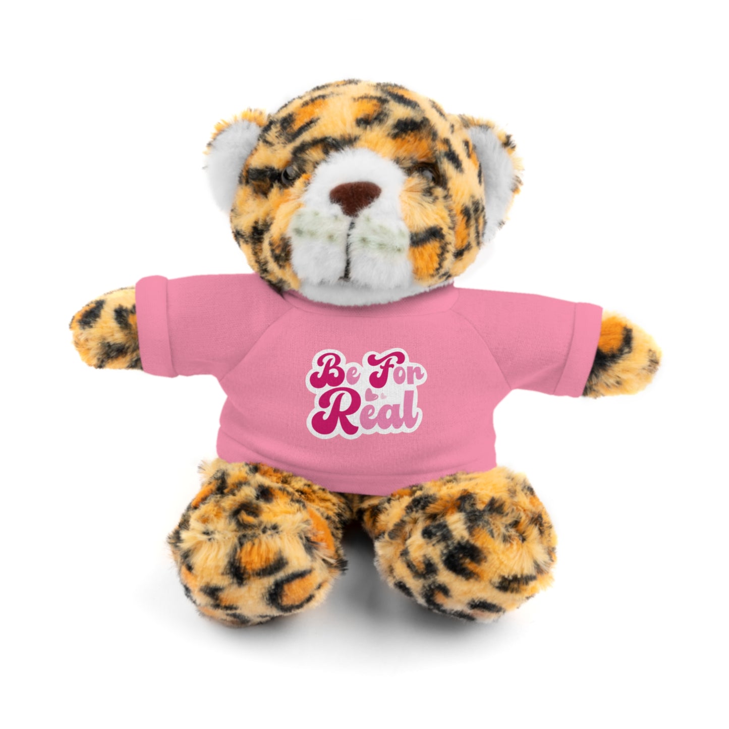 Be For Real Stuffed Animals with Tee