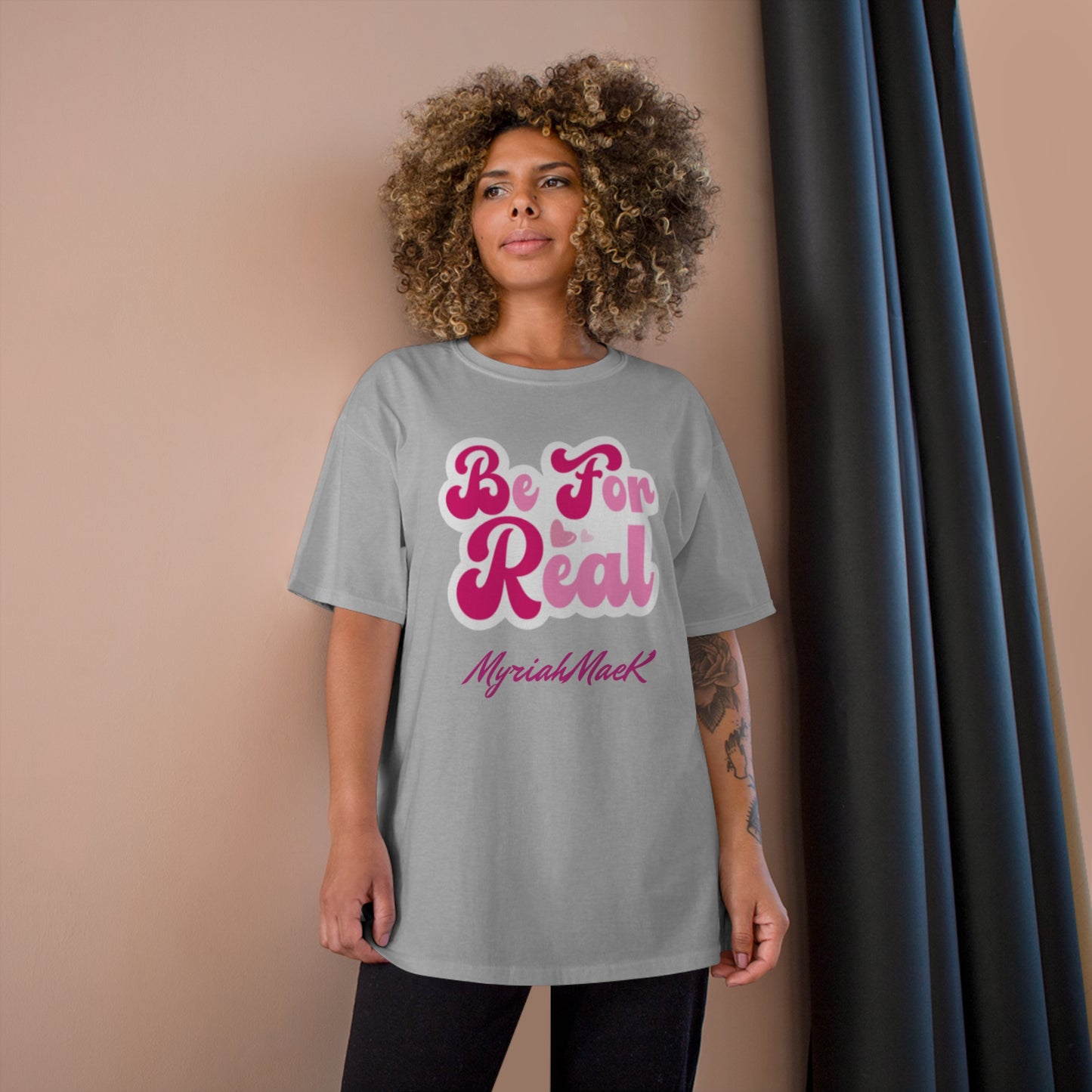Be For Real Champion T-Shirt
