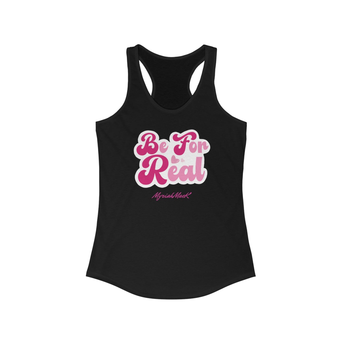 Be For Real Racerback Tank