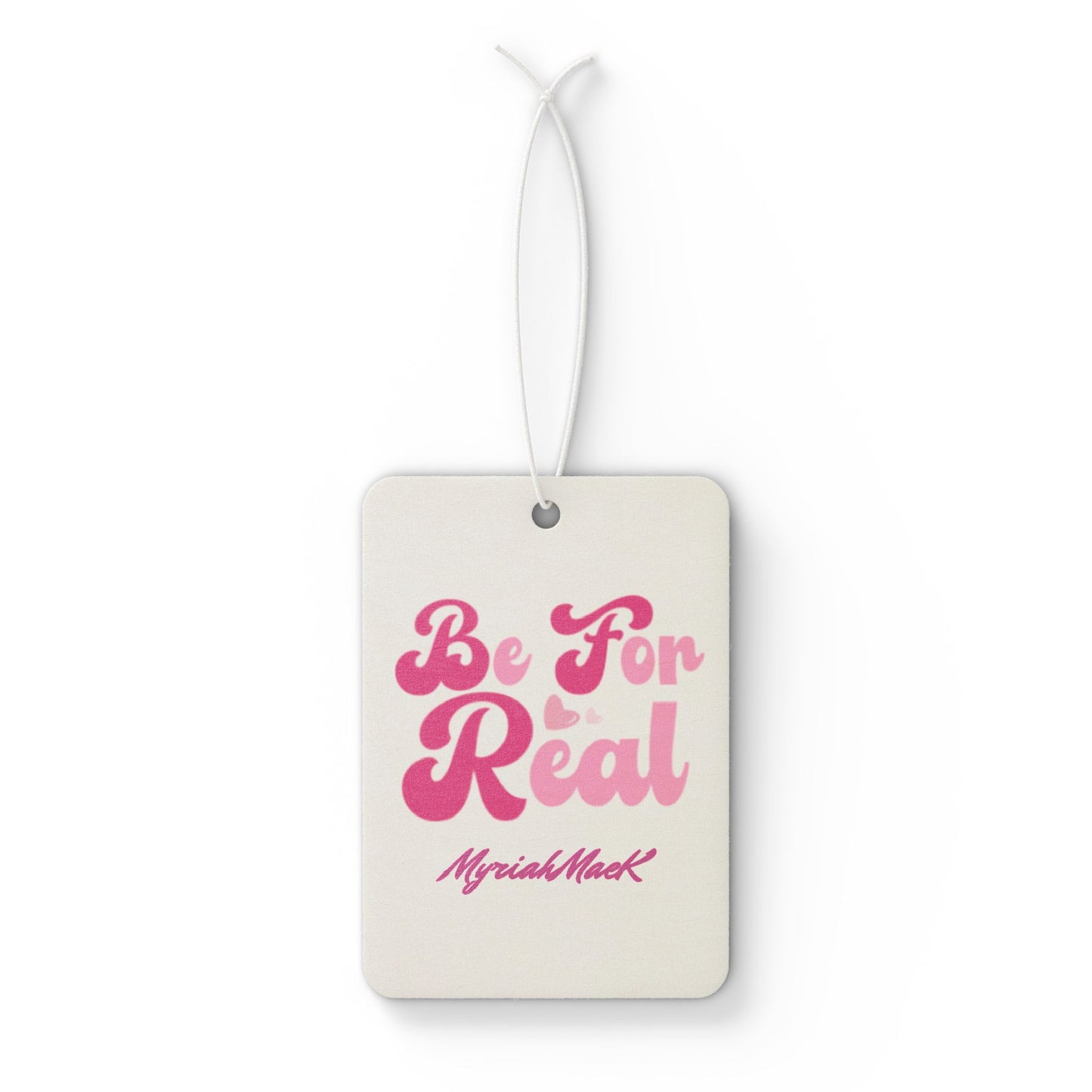Be For Real Car Air Freshener